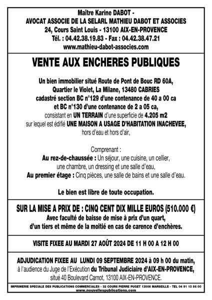 VENTE DU 09/09/2024 TERRAIN+MAISON INACHEVÉE 13480 CABRIES